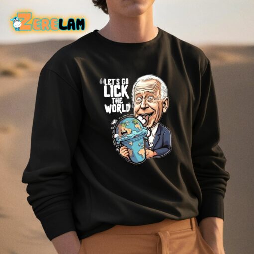 Joe Biden Let’s Go Lick The World Shirt