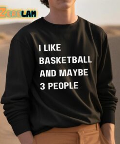 Krysten Peek I Like Basketball And Maybe 3 People Shirt 3 1