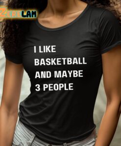 Krysten Peek I Like Basketball And Maybe 3 People Shirt 4 1