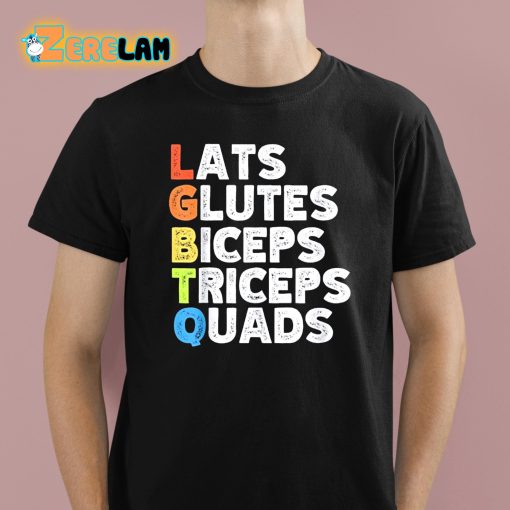 LGBTQ Lats Glutes Biceps Triceps Quads Shirt