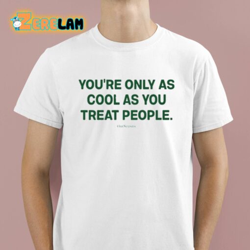 Larry Nance You’re Only As Cool As You Treat People Shirt