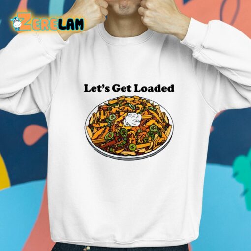 Let’s Get Loaded Shirt