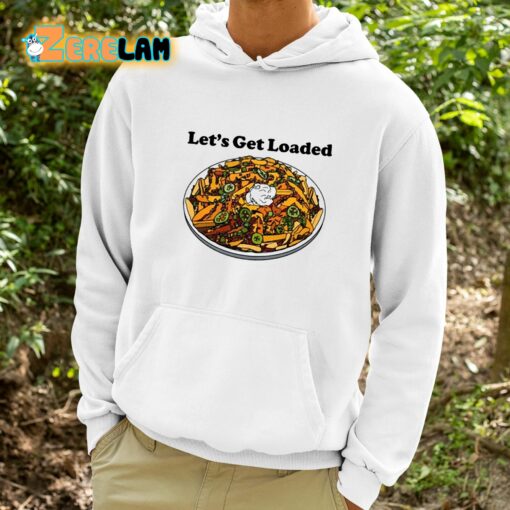 Let’s Get Loaded Shirt