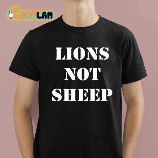 Lions Not Sheep Shirt