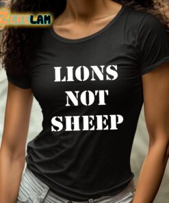 Lions Not Sheep Shirt 4 1