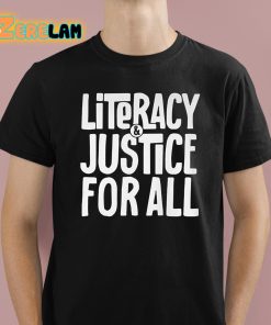 Literacy And Justice For All Shirt 1 1