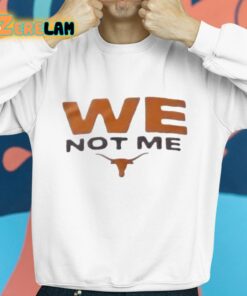 Longhorns We Not Me Shirt 8 1