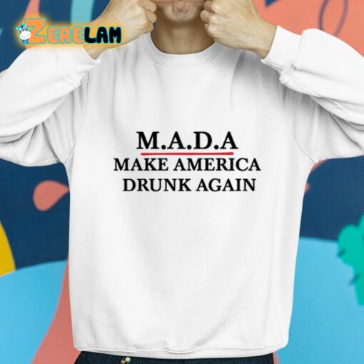 MADA Make America Drunk Again Shirt