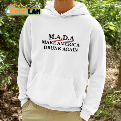 MADA Make America Drunk Again Shirt