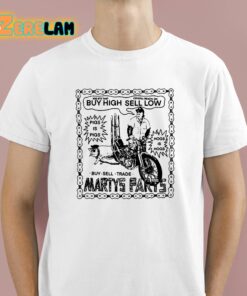 Marty’s Parts Buy High Sell Low Shirt