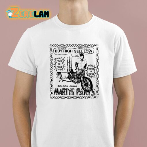 Marty’s Parts Buy High Sell Low Shirt