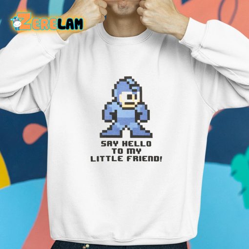 Mega Man Say Hello To My Little Friend Shirt