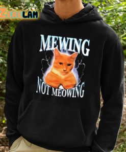 Mewing Not Meowing Shirt 2 1