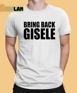 Michaela Stark Bring Back Gisele Shirt 1 1