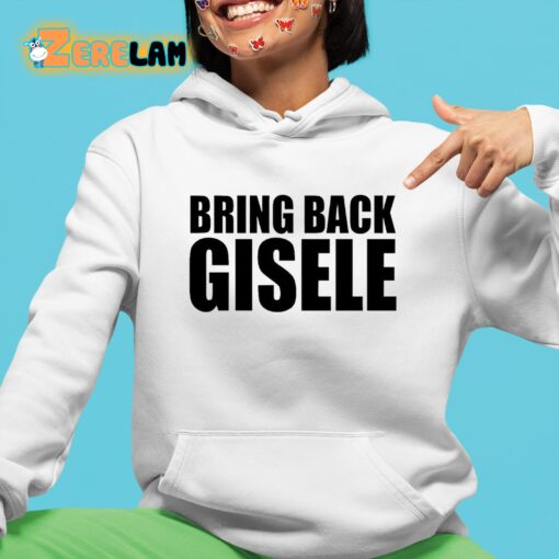 Michaela Stark Bring Back Gisele Shirt