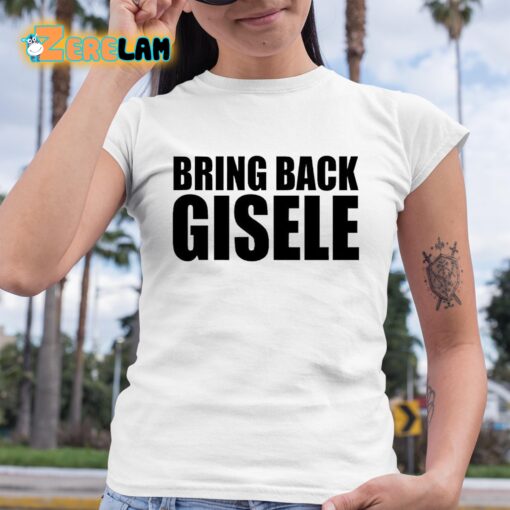 Michaela Stark Bring Back Gisele Shirt