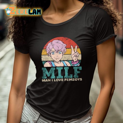 Milf Man I Love Femboys Shirt