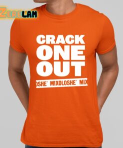 Mixoloshe Crack One Out Shirt 10 1