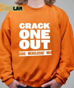 Mixoloshe Crack One Out Shirt 11 1