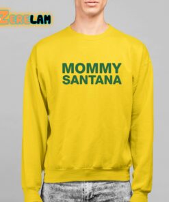 Mommy Santana Classic Shirt 2 1