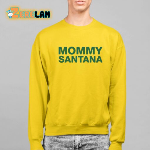 Mommy Santana Classic Shirt