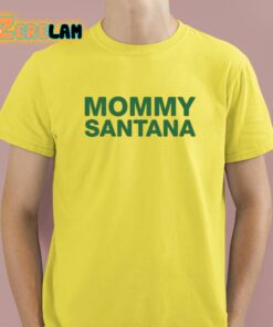 Mommy Santana Classic Shirt 3 1