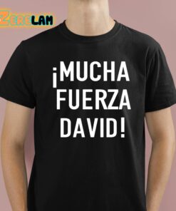 Mucha Fuerza David Shirt