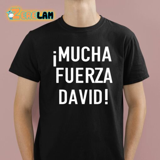 Mucha Fuerza David Shirt