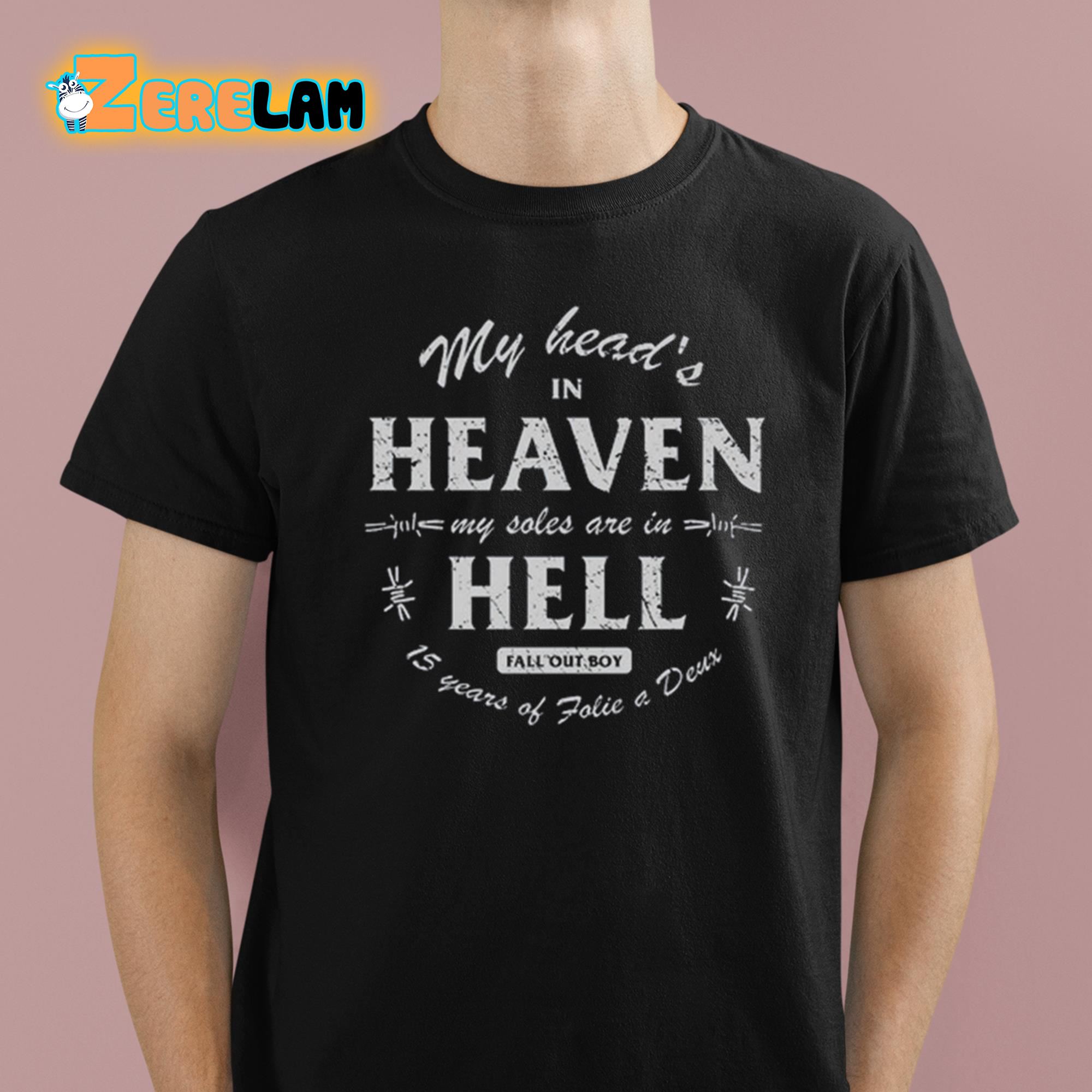 My Heads In Heaven My Soles Are In Hell Fall Out Boy 15 Years Of Folie A Deux Shirt 1 1