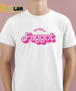 My Job Is Faggot Shirt 1 1