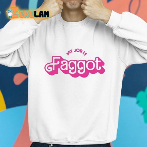 My Job Is Faggot Shirt