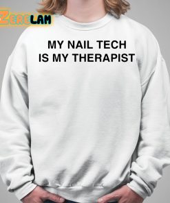 My Nail Tech Is My Therapist Shirt 5 1
