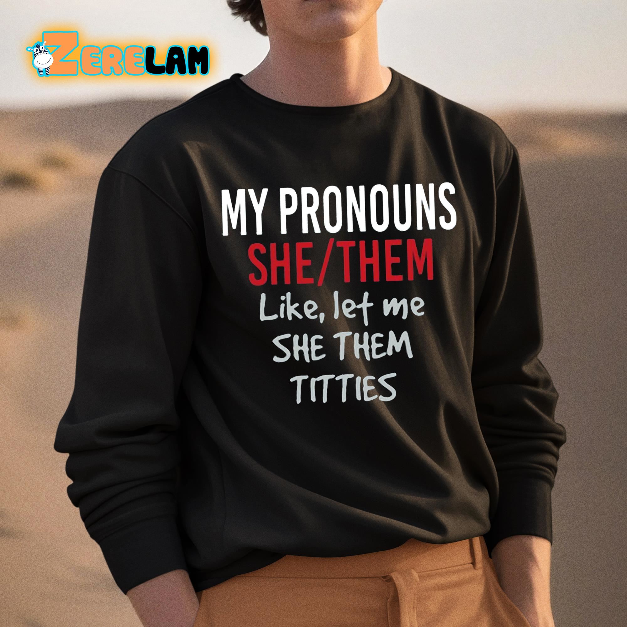Nice i love pronunciation set me she them titties shirt, hoodie
