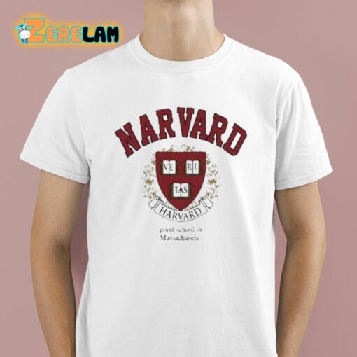 Narvard Good School In Massachusetts Shirt