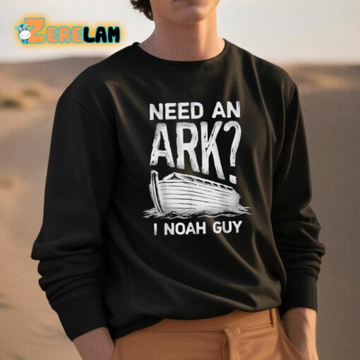Need An Ark I Noah Guy Shirt