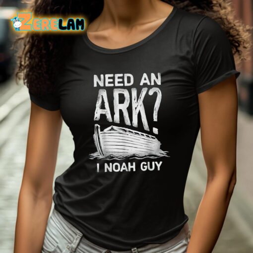 Need An Ark I Noah Guy Shirt