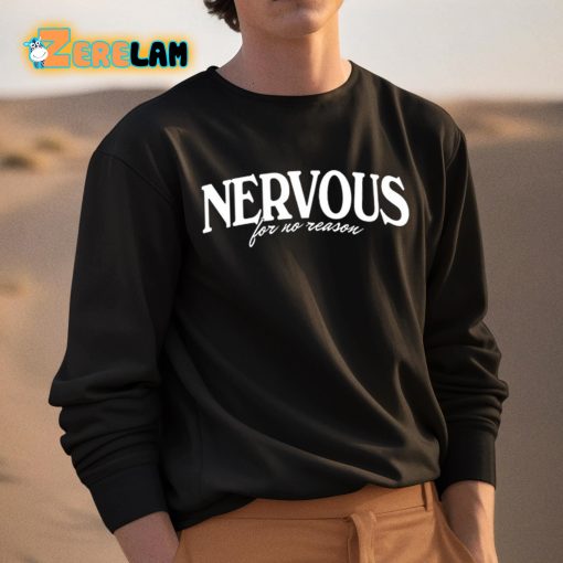 Nervous For No Reason Shirt