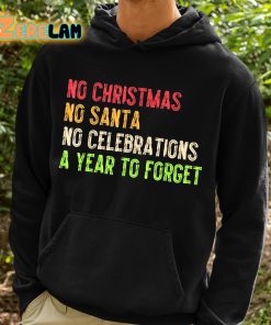 No Christmas No Santa No Celebrations A Year To Forget Funny Christmas Shirt 2 1