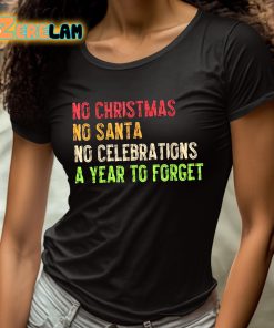 No Christmas No Santa No Celebrations A Year To Forget Funny Christmas Shirt 4 1