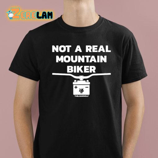 Not A Real Mountain Biker Shirt