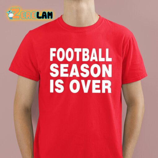 Noza Jordan Football Season Is Over Shirt