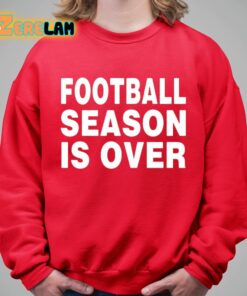 Noza Jordan Football Season Is Over Shirt 5 1