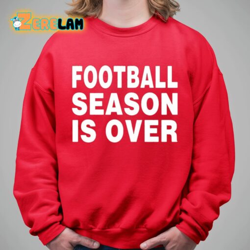 Noza Jordan Football Season Is Over Shirt