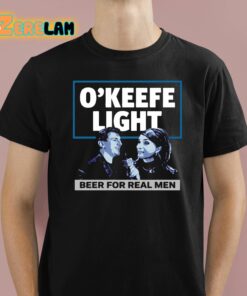 Okeefe Light Beer For Real Men Shirt 1 1
