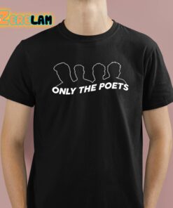 Only The Poets Shirt