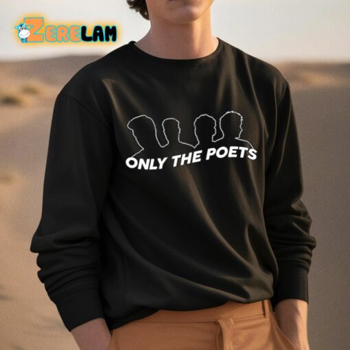 Only The Poets Shirt