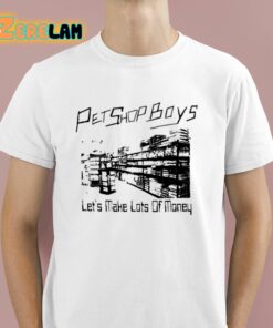 Pet Shop Boys Let’s Make Lots Of Money Shirt