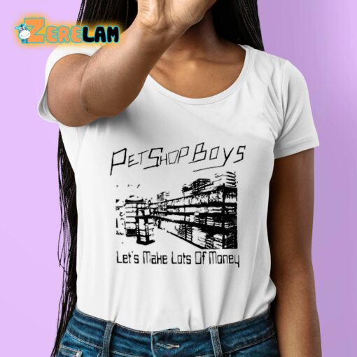 Pet Shop Boys Let’s Make Lots Of Money Shirt