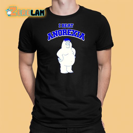 Peter Griffin I Beat Anorexia Shirt