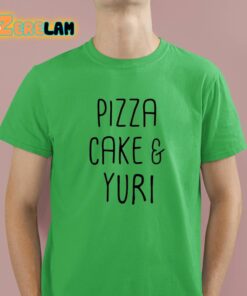 Pizza Cake And Yuri Shirt